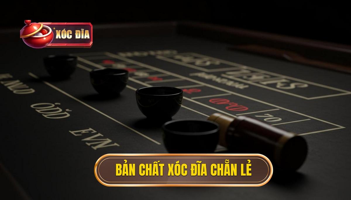 1. Hiểu Rõ Bản Chất Của Xóc Đĩa Cược Chẵn Lẻ