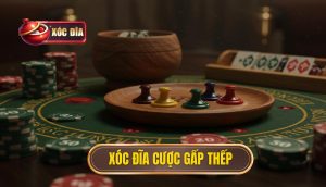 Xóc đĩa Cược Gấp Thếp