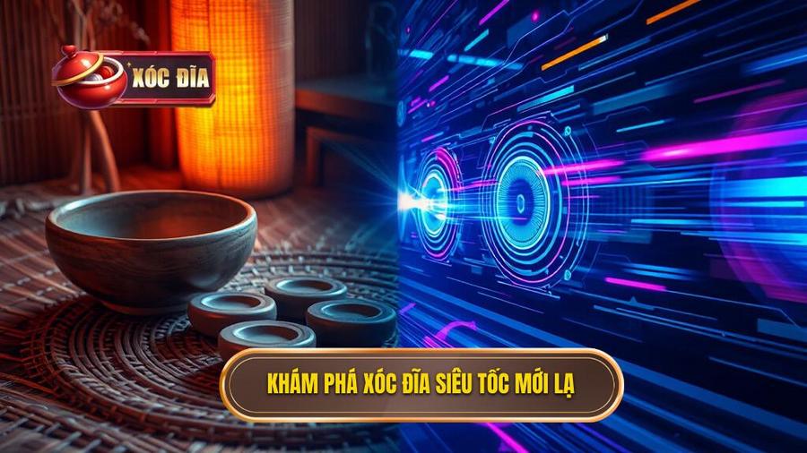 Khám Phá Xóc đĩa Siêu Tốc Mới Lạ