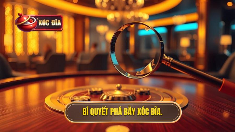 Bí Quyết Phá Bẫy XÓc ĐĨa.