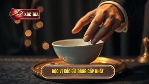 Đọc Vị Xóc đĩa đẳng Cấp Nhất