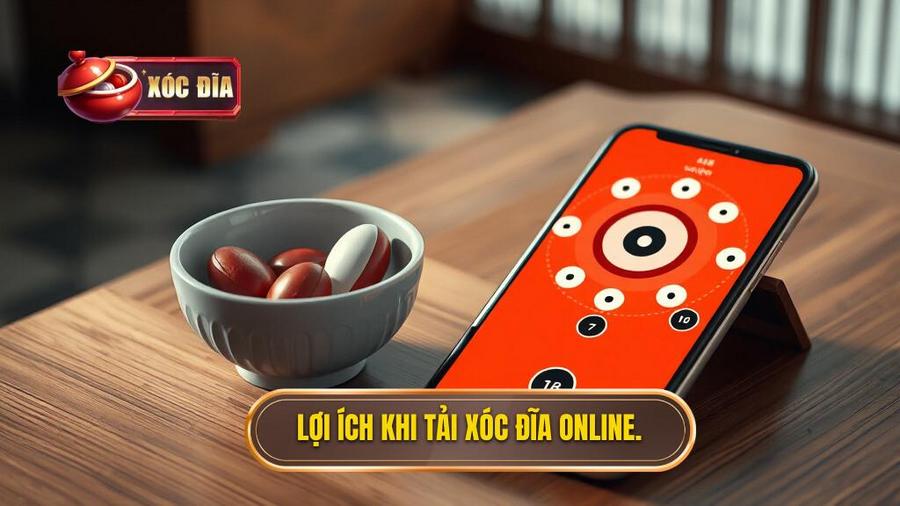 Tại sao bạn nên tải xóc đĩa về điện thoại thay vì chơi trực tiếp?