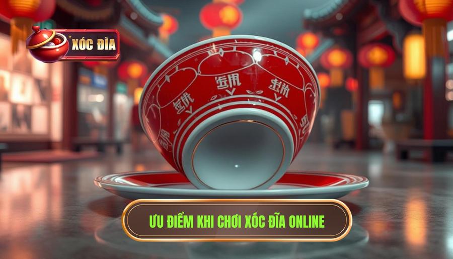 Ưu điểm Khi Chơi Xóc đĩa Online