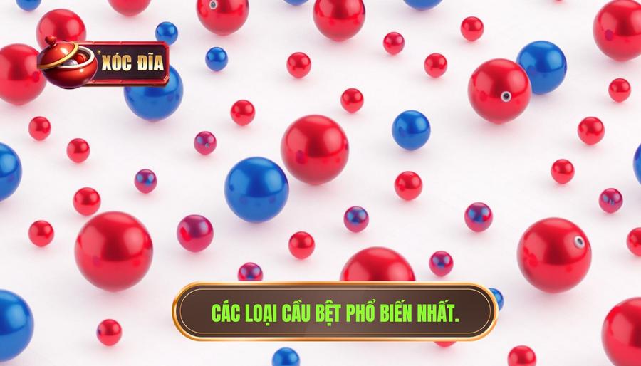 2. Các Loại Cầu Bệt Phổ Biến Nhất.